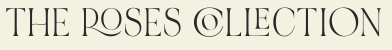 Roses Collection